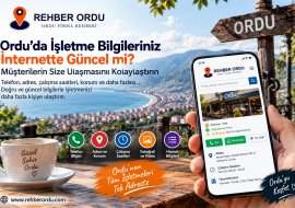 Ordu’da İşletme Bilgileriniz İnternette Güncel mi? Müşterilerin Size Ulaşmasını Kolaylaştırın
